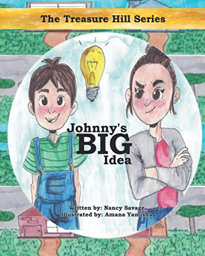 Stock image for Johnny's Big Idea (The Treasure Hill Series: Children's Stories on Money, Business, Savings and Entrepreneurship for KI) for sale by SecondSale