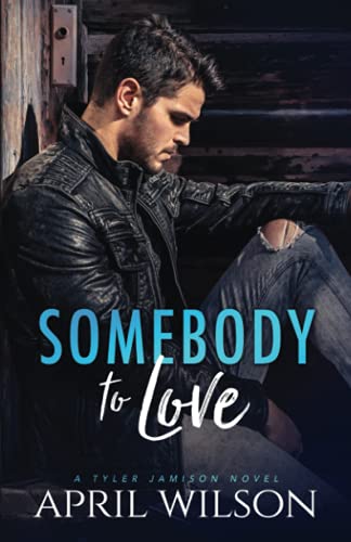 Imagen de archivo de Somebody to Love : (a Tyler Jamison Novel) a la venta por Better World Books