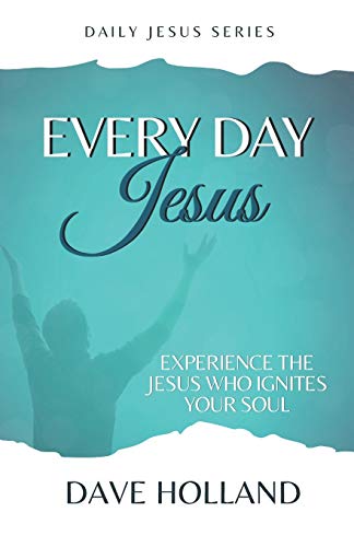 Beispielbild fr Every Day Jesus: Experiencing the Jesus Who Ignites Your Soul zum Verkauf von SecondSale