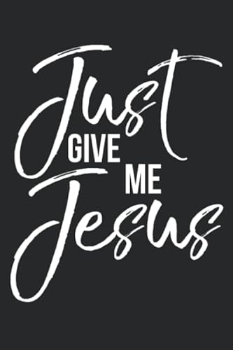 Stock image for Just Give Me Jesus: Inspirational Christian Devotional Journal with Blank Pages Notebook to take Sermon Bible Study Notes for sale by Big River Books