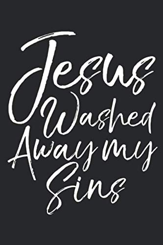 Imagen de archivo de Jesus Washed Away My Sins: Inspirational Christian Devotional Journal with Blank Pages & Notebook to take Sermon & Bible Study Notes a la venta por Revaluation Books