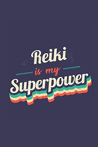 Stock image for Reiki Is My Superpower: A 6x9 Inch Softcover Diary Notebook With 110 Blank Lined Pages. Funny Vintage Reiki Journal to write in. Reiki Gift and SuperPower Retro Design Slogan for sale by Revaluation Books