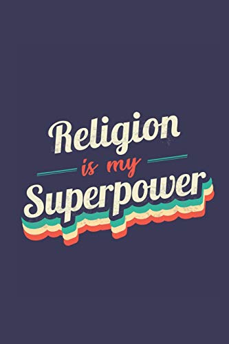 Stock image for Religion Is My Superpower: A 6x9 Inch Softcover Diary Notebook With 110 Blank Lined Pages. Funny Vintage Religion Journal to write in. Religion Gift and SuperPower Retro Design Slogan for sale by Revaluation Books