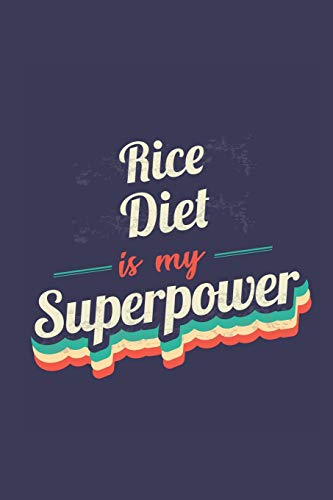 9781654037994: Rice Diet Is My Superpower: A 6x9 Inch Softcover Diary Notebook With 110 Blank Lined Pages. Funny Vintage Rice Diet Journal to write in. Rice Diet Gift and SuperPower Retro Design Slogan