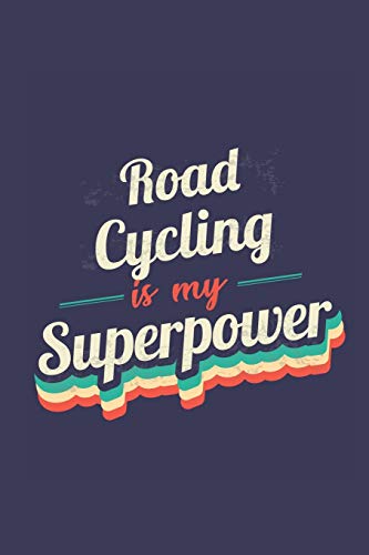9781654039608: Road Cycling Is My Superpower: A 6x9 Inch Softcover Diary Notebook With 110 Blank Lined Pages. Funny Vintage Road Cycling Journal to write in. Road Cycling Gift and SuperPower Retro Design Slogan