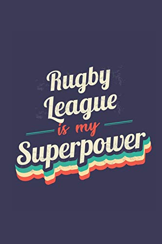 Stock image for Rugby League Is My Superpower: A 6x9 Inch Softcover Diary Notebook With 110 Blank Lined Pages. Funny Vintage Rugby League Journal to write in. Rugby League Gift and SuperPower Retro Design Slogan for sale by Revaluation Books