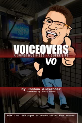 Beispielbild fr Voiceovers: A Super Business A Super Life: The cozy stressful beautiful harried awesome funny magically super life of a mild-mannered Voiceover Businessman: 1 zum Verkauf von Chiron Media