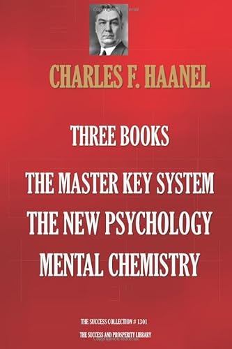 Beispielbild fr THREE BOOKS: THE MASTER KEY SYSTEM; THE NEW PSYCHOLOGY; MENTAL CHEMISTRY (THE SUCCESS COLLECTION) zum Verkauf von SecondSale