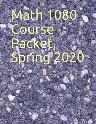 Imagen de archivo de Math 1080 Course Packet, Spring 2020 a la venta por Revaluation Books