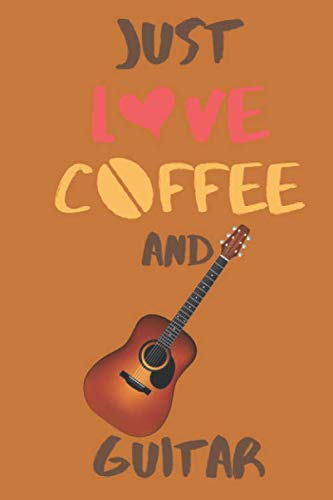 Stock image for Coffee and guitar notebook:Just love coffee and guitar journal: best gift to guitar and coffee lovers Boys, Girls, Mom, Dad and Adults | 110 Pages ( 6 x 9 inches ) soft and matte finish cover for sale by Revaluation Books