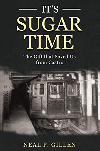 Stock image for It's Sugar Time: The Gift that Saved Us from Castro for sale by Revaluation Books