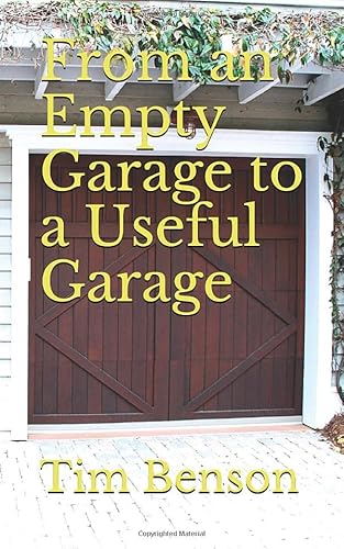 Imagen de archivo de From an Empty Garage to a Useful Garage a la venta por Revaluation Books