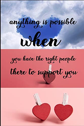 Imagen de archivo de anything is possible when you have the right people there to support you.: Friendship forever a la venta por THE SAINT BOOKSTORE