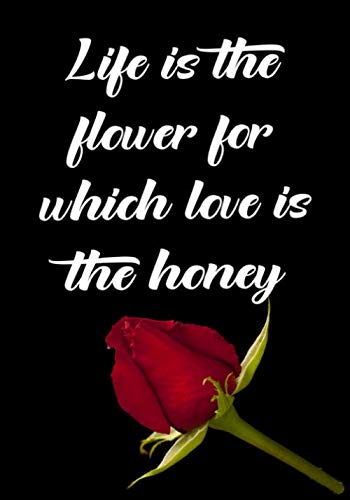 Stock image for Life Is The Flower For Which Love Is The Honey: Valentine's Line Journal Notebook Best Gift Idea For Girlfriend, Boyfriend, Partner, Spouse Or Any Others Gift.100 Pages. journal And Notebook for sale by Revaluation Books