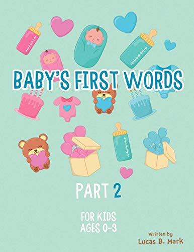 Stock image for Baby's First Words: Part2. For Kids, Ages 0-3 for sale by Lucky's Textbooks