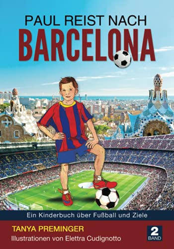 Beispielbild fr Paul reist nach Barcelona: Ein Kinderbuch ber Fuball und Ziele (Paul will wie Messi sein, Band 2) zum Verkauf von medimops