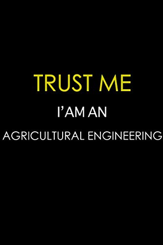 9781654207380: Trust me i'm an Agricultural Engineering: Engineer Lined Notebook, Journal, Organizer, Diary, Composition Notebook, Gifts for Engineers and Engineering Students