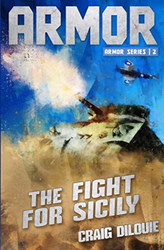 Beispielbild fr ARMOR #2, The Fight for Sicily: a Novel of Tank Warfare zum Verkauf von Decluttr