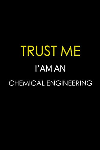Beispielbild fr Trust me i'm an Chemical Engineering: Engineer Lined Notebook, Journal, Organizer, Diary, Composition Notebook, Gifts for Engineers and Engineering Students zum Verkauf von Revaluation Books