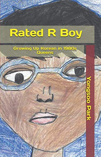 Stock image for Rated R Boy: Growing Up Korean in 1980s Queens for sale by Revaluation Books