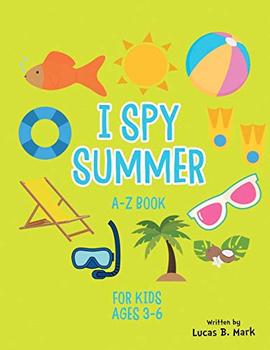 Stock image for I spy Summer: A-Z Book For Kids Ages 3-6: A Fun Guessing Game! for sale by Lucky's Textbooks