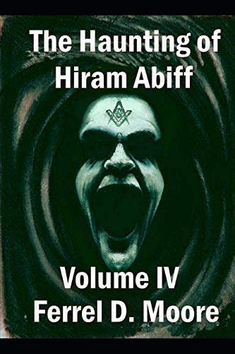 Stock image for The Haunting of Hiram Abiff, Volume IV (The Hunter Paranormal Chronicles) for sale by Lucky's Textbooks