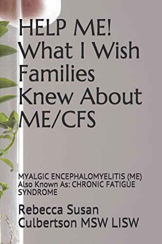 Beispielbild fr HELP ME! What I Wish Families Knew About ME/CFS: MYALGIC ENCEPHALOMYELITIS (ME) Also Known As: CHRONIC FATIGUE SYNDROME zum Verkauf von SecondSale
