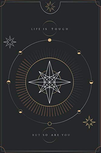 Stock image for Geometric Astrological Tarot Journal Life is touch but so are you: Blank Lined Notebook Journal Gift for Tarot lovers: Perfect Gift idea for Tarot . Finish/Notebook Tarot Gifts/120 pages. for sale by Revaluation Books