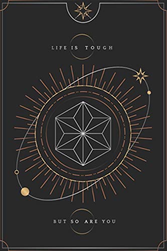 Stock image for Astrological Geometric Tarot Journal Life is touch but so are you: Blank Lined Notebook Journal Gift for Tarot lovers: Perfect Gift idea for Tarot . Finish/Notebook Tarot Gifts/120 pages. for sale by Revaluation Books
