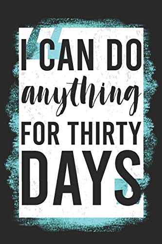 Stock image for I Can Do Anything For Thirty Days: Workout Log Book - 6"x9" 200 Fitness Planner Pages - Perfect To Track Your Gym Training Exercise Progress for sale by Revaluation Books