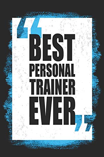 Stock image for Best Personal Trainer Ever: Workout Log Book - 6"x9" 200 Fitness Planner Pages - Perfect To Track Your Gym Training Exercise Progress for sale by Revaluation Books