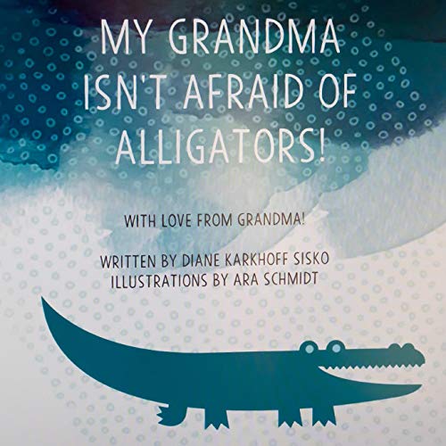 Imagen de archivo de My Grandma Isn't Afraid of Alligators a la venta por Lucky's Textbooks