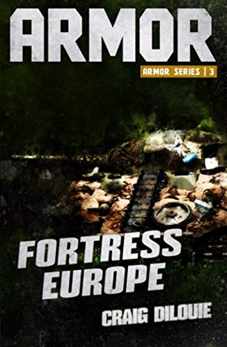 Imagen de archivo de ARMOR #3, Fortress Europe: a Novel of Tank Warfare a la venta por Decluttr