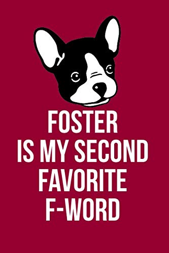 Stock image for Foster Is My Second Favorite F-Word: Blank Lined Notebook Journal: Adopted Foster Rescue Cat Dog Gift For Fur Mama Mom Dad Brother Sister Daughter Son . Pages | Plain White Paper | Soft Cover Book for sale by Revaluation Books