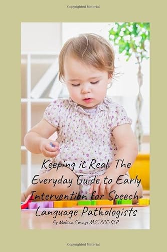 Stock image for Keeping It Real. The Everyday Guide to Early Intervention for Speech-Language Pathologists for sale by Revaluation Books