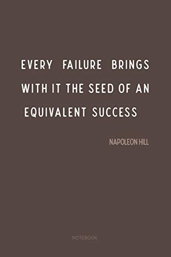 Every failure brings with it the seed of an equivalent success Napoleon  Hill: NOTEBOOK - DESIGNERS, Z: 9781654393779 - AbeBooks
