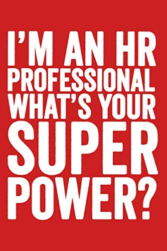 Immagine dell'editore per I'm An HR Professional. What's Your Super Power?: 6 X 9 Blank Lined Notebook Journal Funny Coworker Gag Gift venduto da Revaluation Books