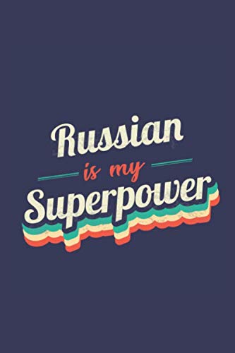 Stock image for Russian Is My Superpower: A 6x9 Inch Softcover Diary Notebook With 110 Blank Lined Pages. Funny Vintage Russian Journal to write in. Russian Gift and SuperPower Retro Design Slogan for sale by Revaluation Books