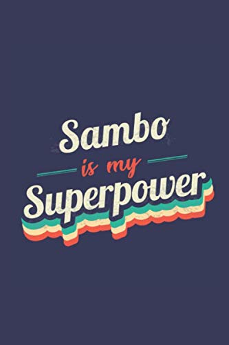 Stock image for Sambo Is My Superpower: A 6x9 Inch Softcover Diary Notebook With 110 Blank Lined Pages. Funny Vintage Sambo Journal to write in. Sambo Gift and SuperPower Retro Design Slogan for sale by Revaluation Books