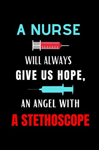 Stock image for A Nurse Will Always Give Us Hope, An Angel With A Stethoscope: Journal and Notebook for Nurse - Lined Journal Pages, Perfect for Journal, Writing and Notes for sale by Revaluation Books