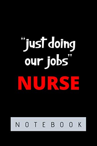 Stock image for Just Doing Our Jobs Nurse: Journal and Notebook for Nurse - Lined Journal Pages, Perfect for Journal, Writing and Notes for sale by Revaluation Books
