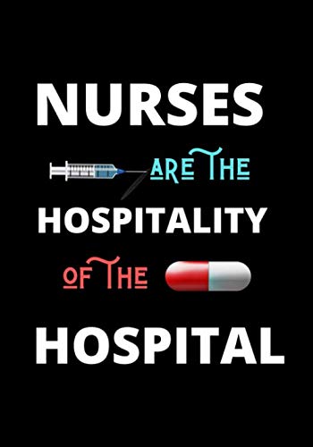 Stock image for Nurses Are The Hospitality Of The Hospital: Journal and Notebook for Nurse - Lined Journal Pages, Perfect for Journal, Writing and Notes for sale by Revaluation Books