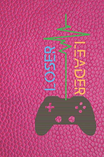 9781654636029: Leader,Loser: Blank Lined Notebook Journal, Games Notebook Journal For Men Women And Kids, Gifts For Game Lovers,Video Gaming