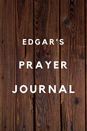 Beispielbild fr Edgar's Prayer Journal: 2020 New Year Planner Goal Journal Gift for Edgar / Notebook / Diary / Unique Greeting Card Alternative zum Verkauf von Revaluation Books