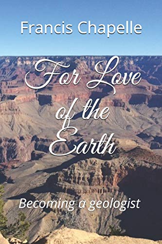 Stock image for For Love of the Earth: Becoming a geologist for sale by Lucky's Textbooks