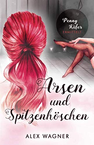 Stock image for Arsen und Spitzenhschen: Penny Kfer ermittelt for sale by medimops