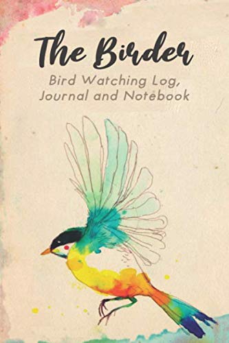 Beispielbild fr The Birder - Bird Watching Log, Notebook and Journal: The perfect book for Birders & Bird Watchers zum Verkauf von WorldofBooks