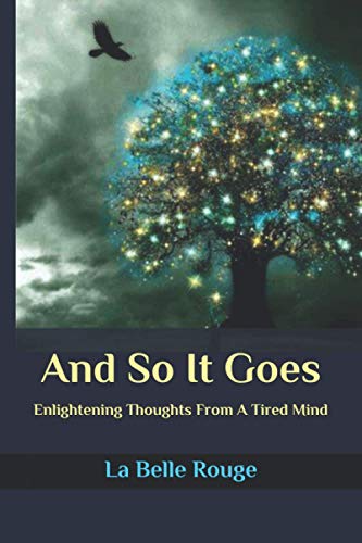 Stock image for And So It Goes: Enlightening Thoughts From A Tired Mind for sale by Lucky's Textbooks