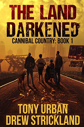 Stock image for The Land Darkened: A Post Apocalyptic Thriller (Cannibal Country) for sale by Affordable Collectibles