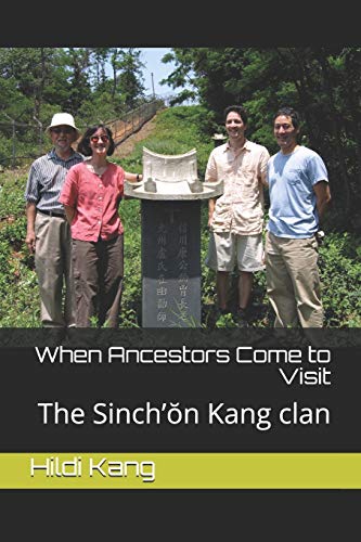 Beispielbild fr When Ancestors Come to Visit: The Sinch??n Kang clan zum Verkauf von Lucky's Textbooks